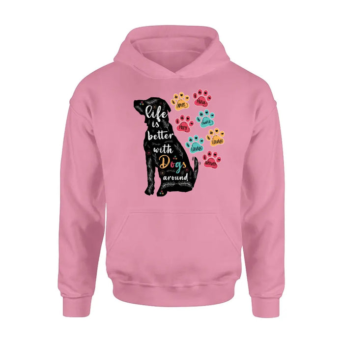 Custom Personalized Dog Mom Shirt/ Hoodie - Upto 7 Dogs - Gift Idea For Dog Lover/ Mother's Day - Life Is Better With Dogs Around