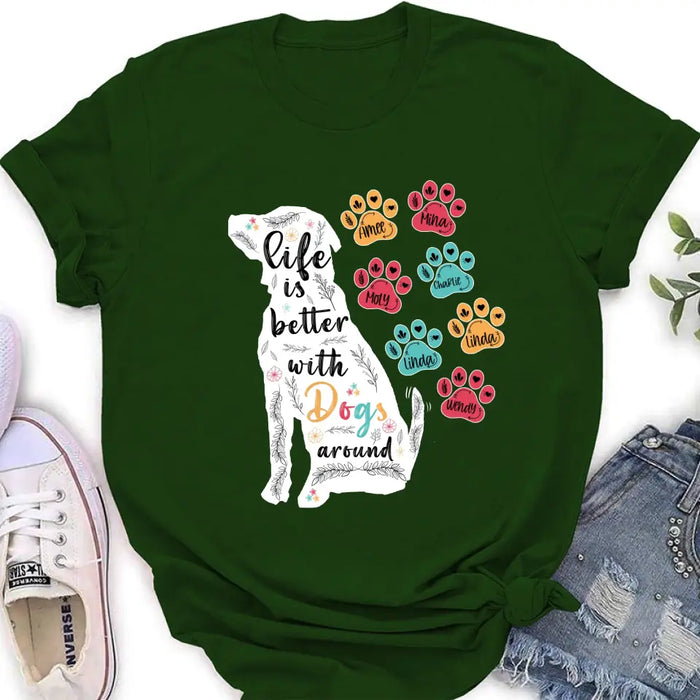 Personalized Dog Mom Shirt/ Hoodie - Upto 7 Dogs - Gift Idea For Dog Lover/Mother's Day - Life Is Better With Dogs Around