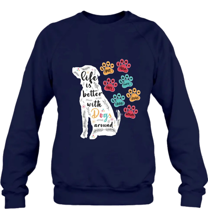 Personalized Dog Mom Shirt/ Hoodie - Upto 7 Dogs - Gift Idea For Dog Lover/Mother's Day - Life Is Better With Dogs Around