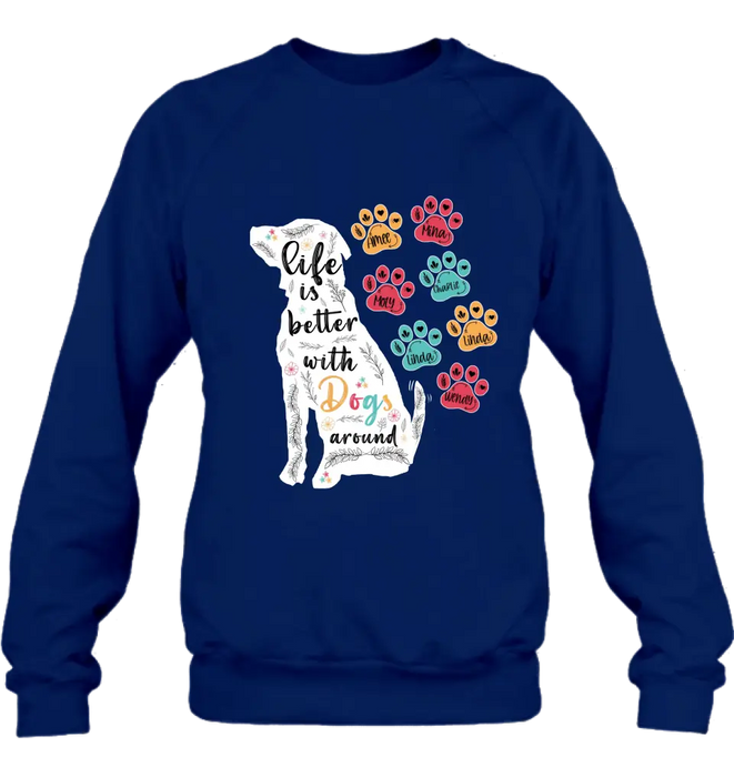 Personalized Dog Mom Shirt/ Hoodie - Upto 7 Dogs - Gift Idea For Dog Lover/Mother's Day - Life Is Better With Dogs Around