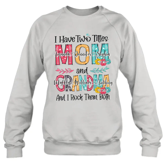 Custom Personalized Mom And Grandma Shirt - Upto 12 People - Mother's Day Gift Idea for Mom/Grandma - I Have Two Titles Mom And Grandma