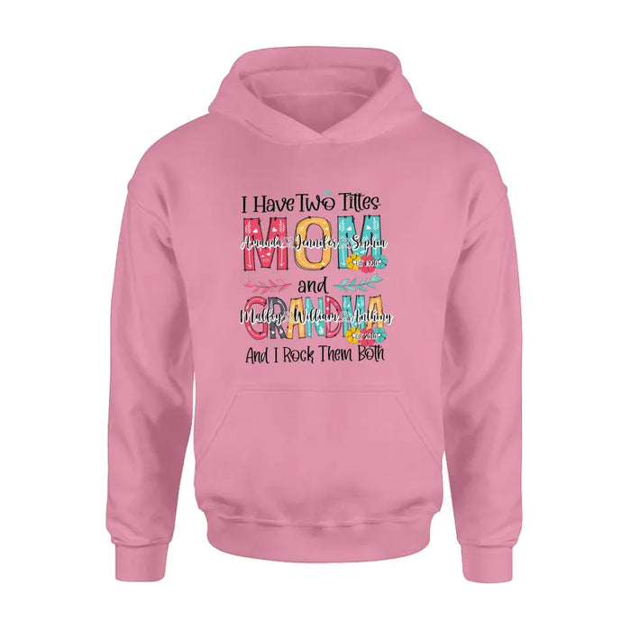 Custom Personalized Mom And Grandma Shirt - Upto 12 People - Mother's Day Gift Idea for Mom/Grandma - I Have Two Titles Mom And Grandma