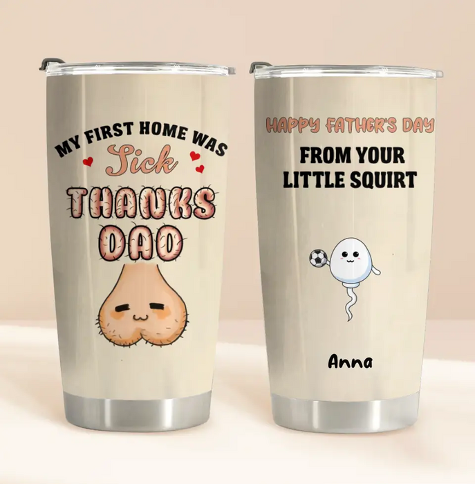 Custom Personalized Sperms Tumbler - Upto 6 Sperms - Gift Idea For Father's Day - Our First Home Was Sick Thanks Dad