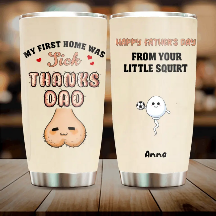 Personalized Sperms Tumbler - Up to 6 Sperms - Gift Idea For Father's Day - Our First Home Was Sick Thanks Dad