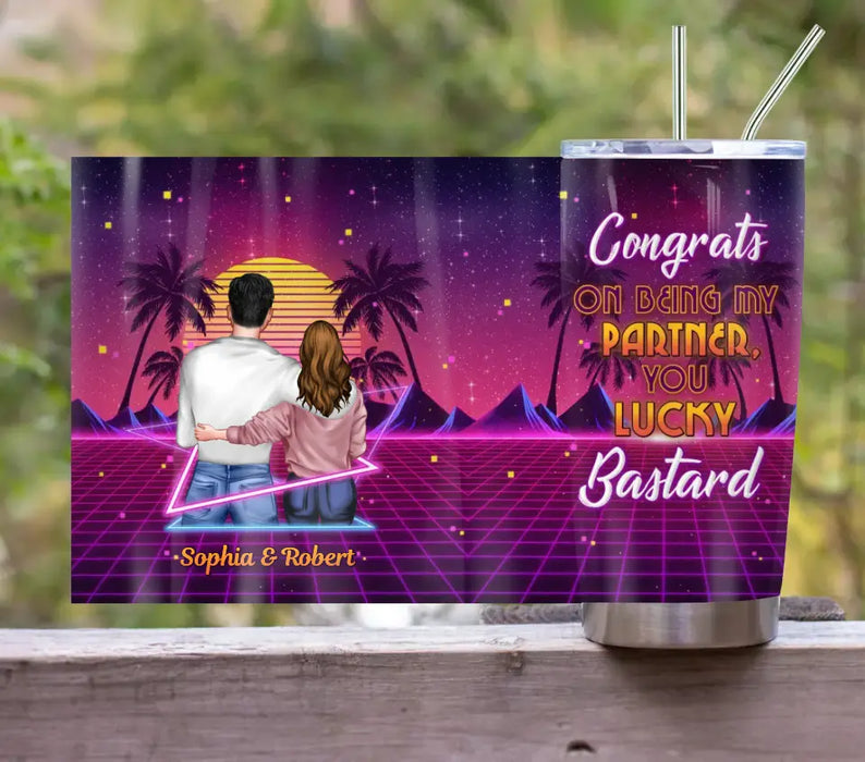 Personalized Couple Tumbler - Gift Idea For Him/Her/Couple/Valentine's Day - Congrats On Being My Partner You Lucky Bastard
