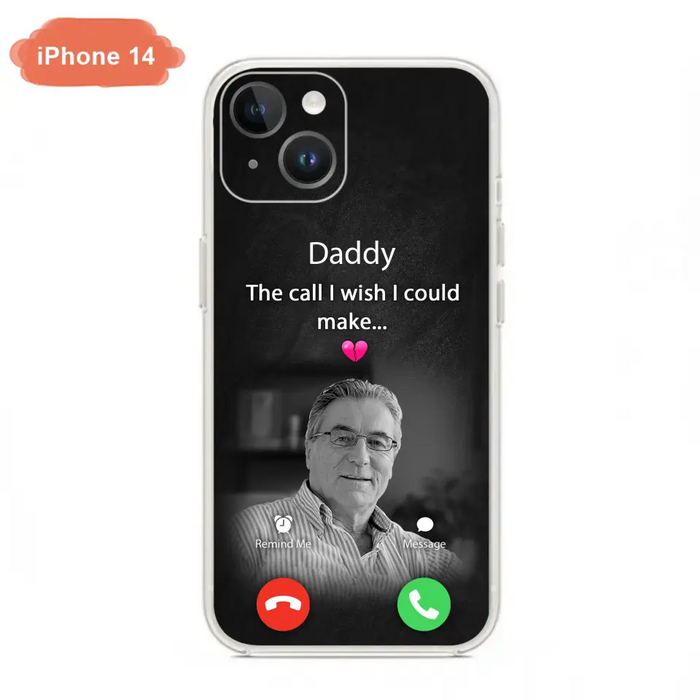 Custom Personalized Memorial Mom Phone Case - Upload Photo - Memorial Gift Idea For Mom/ Dad - The Call I Wish I Could Make - Case For iPhone And Samsung