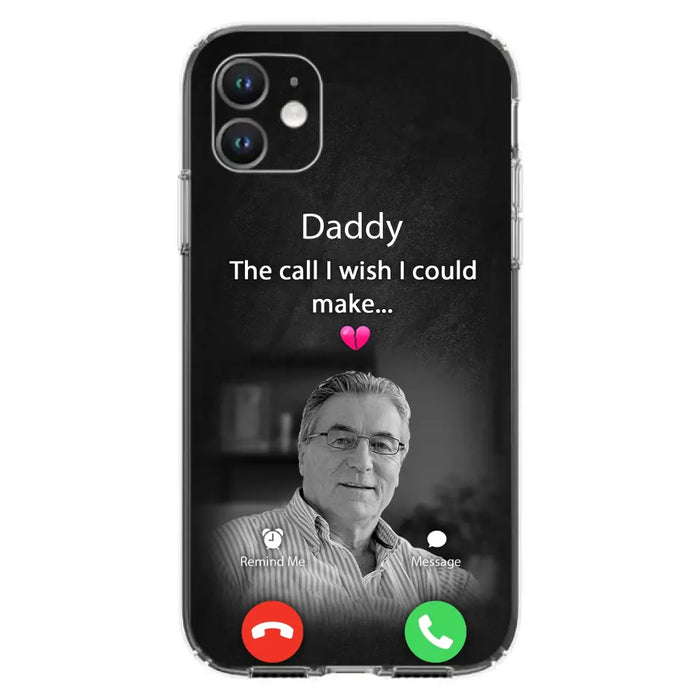 Custom Personalized Memorial Mom Phone Case - Upload Photo - Memorial Gift Idea For Mom/ Dad - The Call I Wish I Could Make - Case For iPhone And Samsung