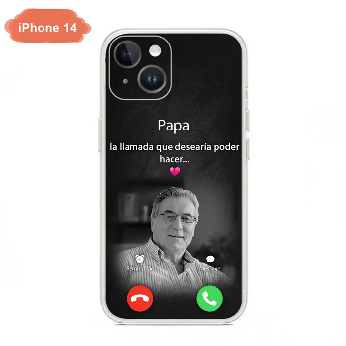 Funda personalizada para teléfono conmemorativo de papa - Cargar foto - Idea de regalo conmemorativo para mamá/papá - La llamada que desearía poder hacer - Funda para iPhone/ Samsung