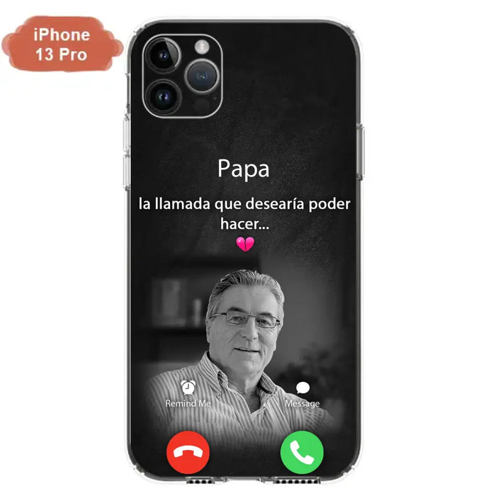 Funda personalizada para teléfono conmemorativo de papa - Cargar foto - Idea de regalo conmemorativo para mamá/papá - La llamada que desearía poder hacer - Funda para iPhone/ Samsung