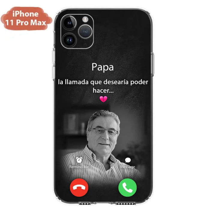 Funda personalizada para teléfono conmemorativo de papa - Cargar foto - Idea de regalo conmemorativo para mamá/papá - La llamada que desearía poder hacer - Funda para iPhone/ Samsung