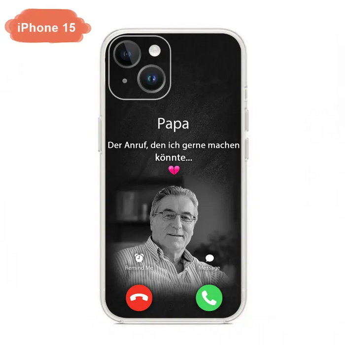 Personalisierte Handyhülle - Foto hochladen - Gedenkgeschenk für Mama/ Papa - Der Anruf, den ich gerne machen könnte - Handyhülle für iPhone/Samsung