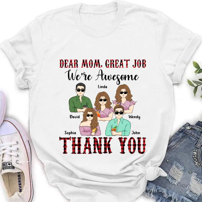 Custom Personalized Mom Shirt - Upto 4 Children - Mother's Day Gift Idea for Mom - Dear Mom Great Job