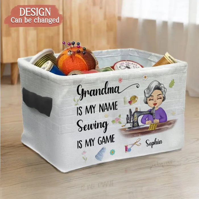 Custom Personalized Sewing Grandma Storage Box - Mother's Day Gift For Mom/ Grandma - Grandma Is My Name Sewing Is My Game