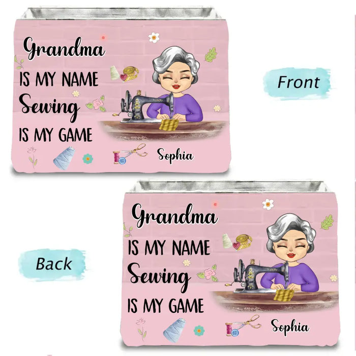 Custom Personalized Sewing Grandma Storage Box - Mother's Day Gift For Mom/ Grandma - Grandma Is My Name Sewing Is My Game