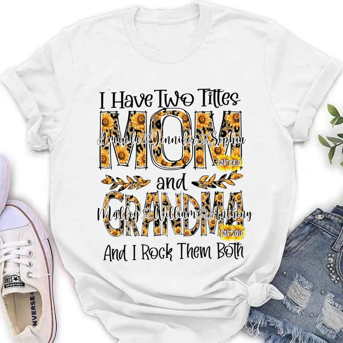 Custom Personalized Mom And Grandma Shirt - Upto 12 People - Mother's Day Gift Idea for Mom/Grandma - I Have Two Titles Mom And Grandma