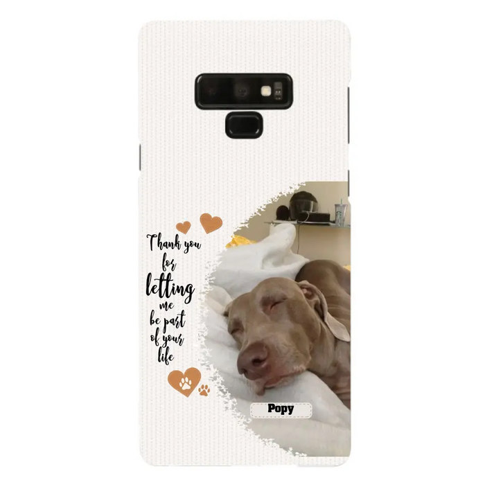 Custom Personalized Memorial Photo Phone Case - Memorial Gift Idea For Pet Lover - Case for iPhone/Samsung - Thank You For Letting Me Be Part Of Your Life