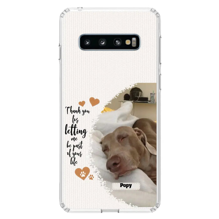 Custom Personalized Memorial Photo Phone Case - Memorial Gift Idea For Pet Lover - Case for iPhone/Samsung - Thank You For Letting Me Be Part Of Your Life