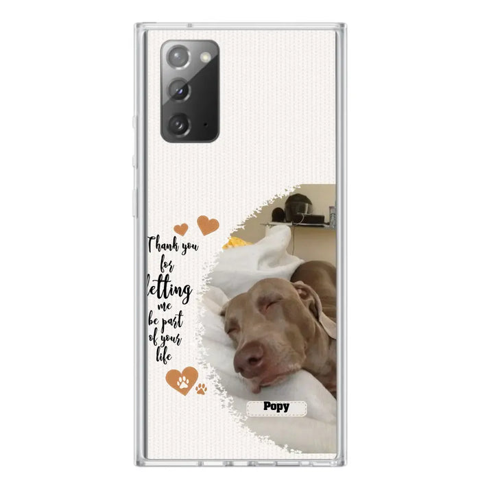 Custom Personalized Memorial Photo Phone Case - Memorial Gift Idea For Pet Lover - Case for iPhone/Samsung - Thank You For Letting Me Be Part Of Your Life