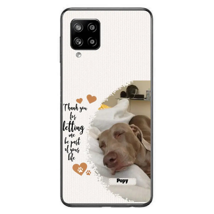 Custom Personalized Memorial Photo Phone Case - Memorial Gift Idea For Pet Lover - Case for iPhone/Samsung - Thank You For Letting Me Be Part Of Your Life