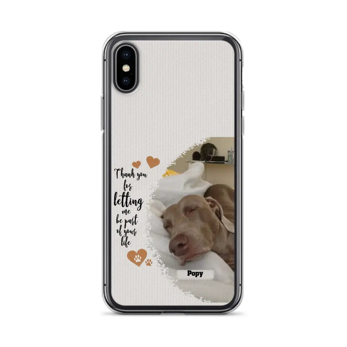 Custom Personalized Memorial Photo Phone Case - Memorial Gift Idea For Pet Lover - Case for iPhone/Samsung - Thank You For Letting Me Be Part Of Your Life