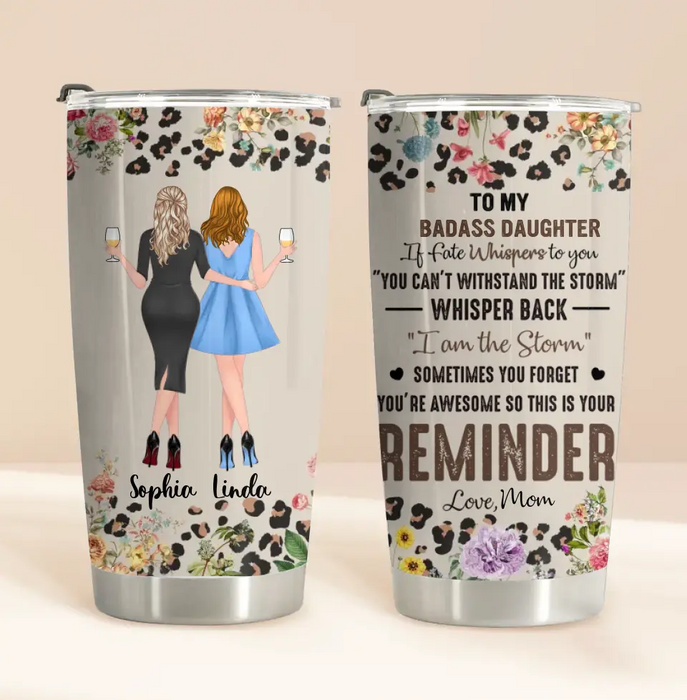 Custom Personalized To My Daughter Tumbler - Gift Idea For Daughter From Mom - You're Awesome So This Is Your Reminder