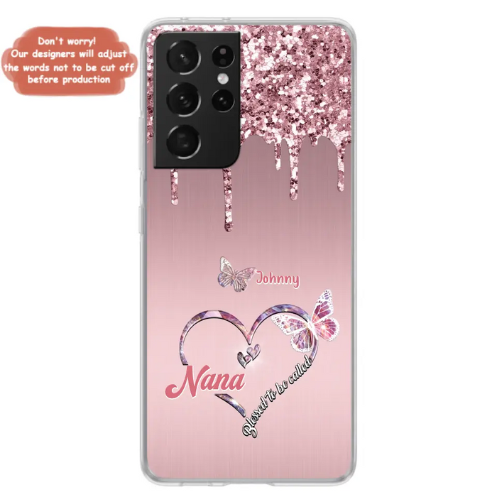 Custom Personalized Grandma Phone Case - Upto 10 Kids - Gift Idea For Mom/ Grandma/ Mother's Day - Case for iPhone/Samsung - Blessed To Be Called Nana