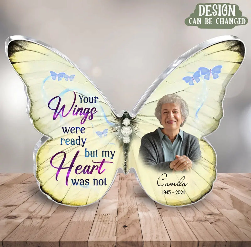 Personalized Memorial Photo Butterfly Acrylic Plaque - Memorial Gift Idea For Family Member - Your Wings Were Ready But My Heart Was Not