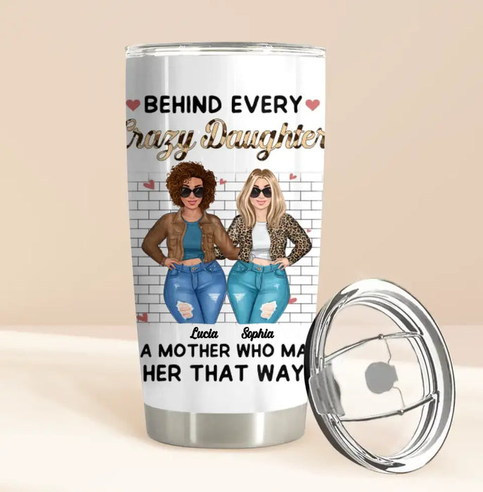 Custom Personalized Mom & Daughter Tumbler - Gift Idea For Mom/Mother's Day - Who Made Her That Way