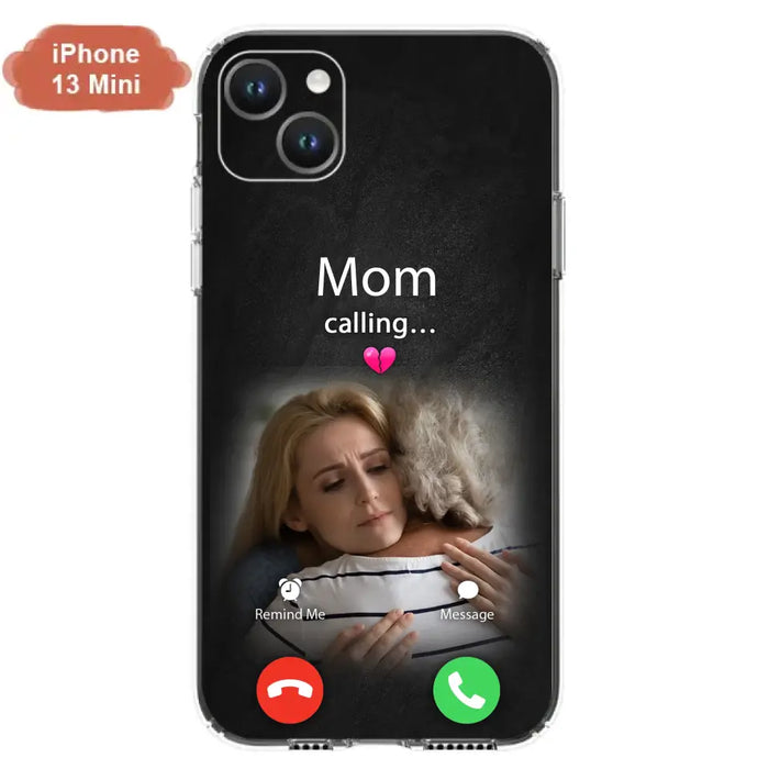 Custom Personalized Memorial Mom Phone Case - Upload Photo - Memorial Gift Idea For Mom/ Dad - Mom Calling - Case For iPhone And Samsung