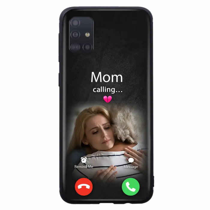 Custom Personalized Memorial Mom Phone Case - Upload Photo - Memorial Gift Idea For Mom/ Dad - Mom Calling - Case For iPhone And Samsung