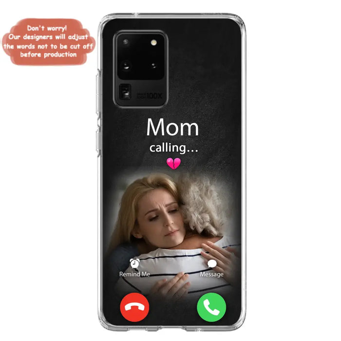 Custom Personalized Memorial Mom Phone Case - Upload Photo - Memorial Gift Idea For Mom/ Dad - Mom Calling - Case For iPhone And Samsung