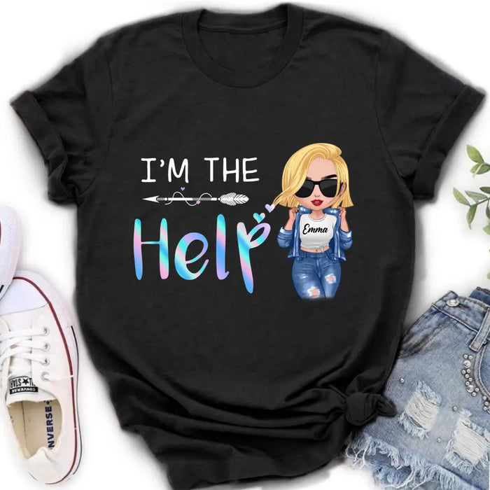 Custom Personalized Bestie Shirt/ Hoodie - Gift Idea For Friends/ Besties/ Sisters - I'm The Help