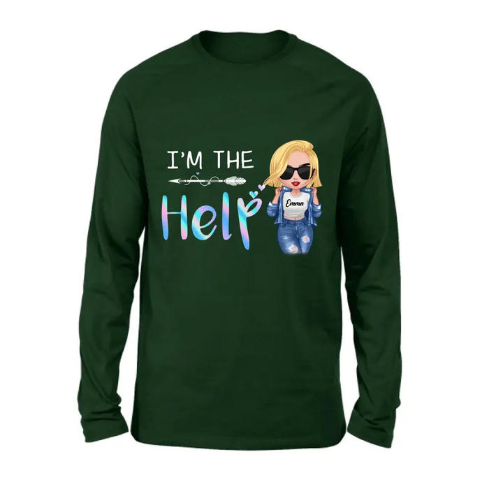 Custom Personalized Bestie Shirt/ Hoodie - Gift Idea For Friends/ Besties/ Sisters - I'm The Help