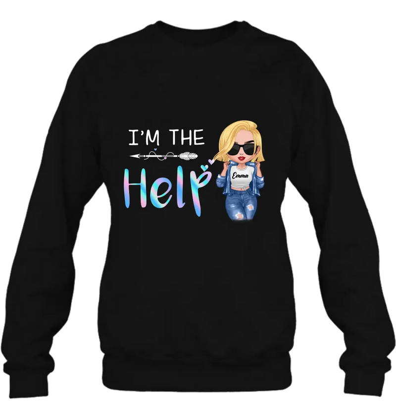 Personalized Bestie Shirt/Hoodie - Gift Idea For Friends/Besties/Sisters - I'm The Help