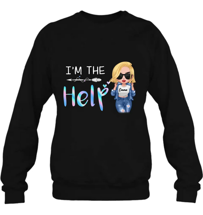 Custom Personalized Bestie Shirt/ Hoodie - Gift Idea For Friends/ Besties/ Sisters - I'm The Help