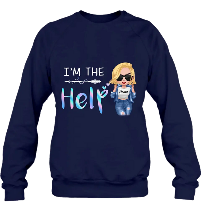 Custom Personalized Bestie Shirt/ Hoodie - Gift Idea For Friends/ Besties/ Sisters - I'm The Help