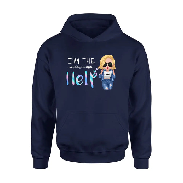 Custom Personalized Bestie Shirt/ Hoodie - Gift Idea For Friends/ Besties/ Sisters - I'm The Help