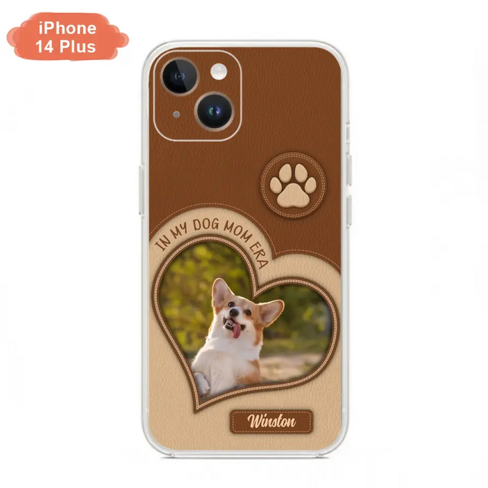 Custom Personalized In My Dog Mom Era Phone Case - Upload Photo - Gift Idea For Dog Lover/ Mother's Day - Case For iPhone/ Samsung