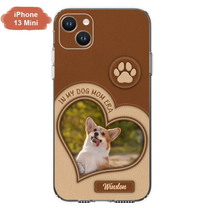 Custom Personalized In My Dog Mom Era Phone Case - Upload Photo - Gift Idea For Dog Lover/ Mother's Day - Case For iPhone/ Samsung