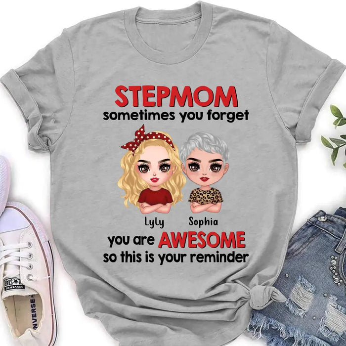 Custom Personalized Mom & Daughter Shirt/Hoodie - Mother's Day Gift Idea To Mom - Stepmom Sometimes You Are Forget You Are Awesome So This Is Your Reminder