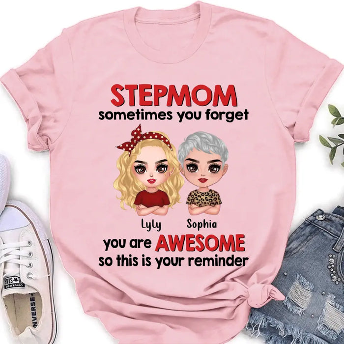 Custom Personalized Mom & Daughter Shirt/Hoodie - Mother's Day Gift Idea To Mom - Stepmom Sometimes You Are Forget You Are Awesome So This Is Your Reminder