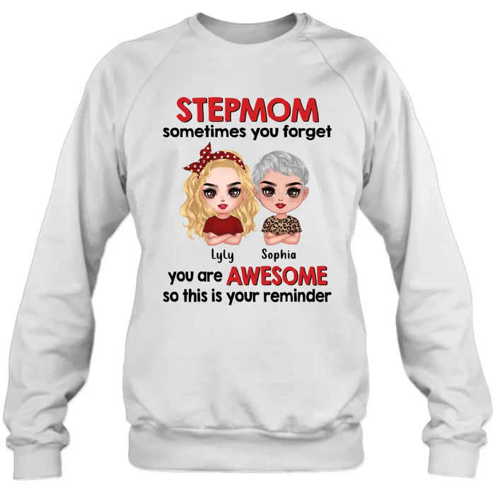 Custom Personalized Mom & Daughter Shirt/Hoodie - Mother's Day Gift Idea To Mom - Stepmom Sometimes You Are Forget You Are Awesome So This Is Your Reminder