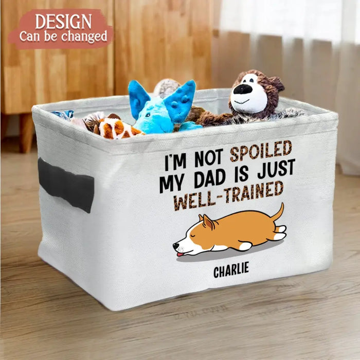 Custom Personalized Dog Storage Box - Upto 4 Pets - Gift Idea for Dog/Cat Lovers - I'm Not Spoiled My Dad Is Just Well-Trained