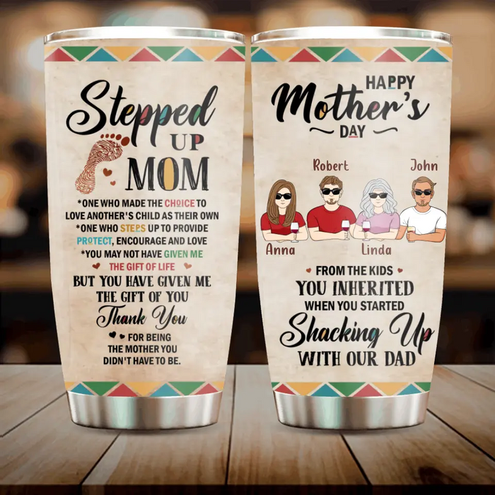 Custom Personalized Stepped Up Mom Tumbler - Upto 4 People - Gift Idea For Mother's Day - Happy Mother's Day From The Kids You Inherited