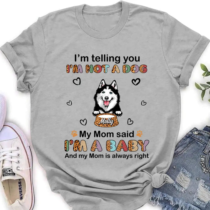 Personalized Pet Mom/Dad Shirt/ Hoodie - Gift Idea For Dog/Cat Lover/ Mother's Day/Father's Day - Upto 4 Pets - I'm A Baby