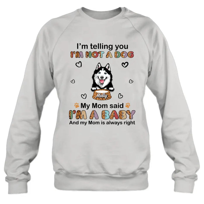 Personalized Pet Mom/Dad Shirt/ Hoodie - Gift Idea For Dog/Cat Lover/ Mother's Day/Father's Day - Upto 4 Pets - I'm A Baby