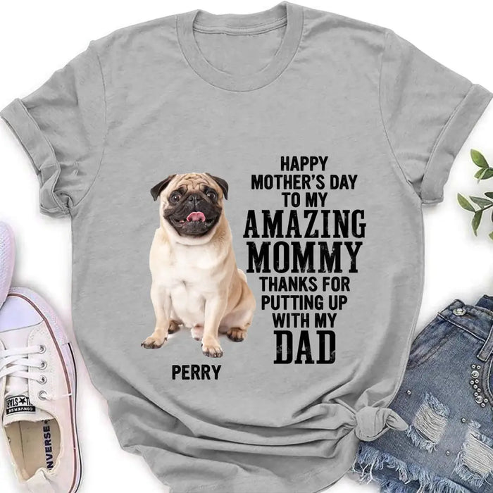 Custom Personalized Dog Mom T-Shirt/ Long Sleeve/ Sweatshirt/ Hoodie - Upload Photo - Mother's Day Gift Idea For Dog Lover - Happy Mother's Day To My Amazing Mommy