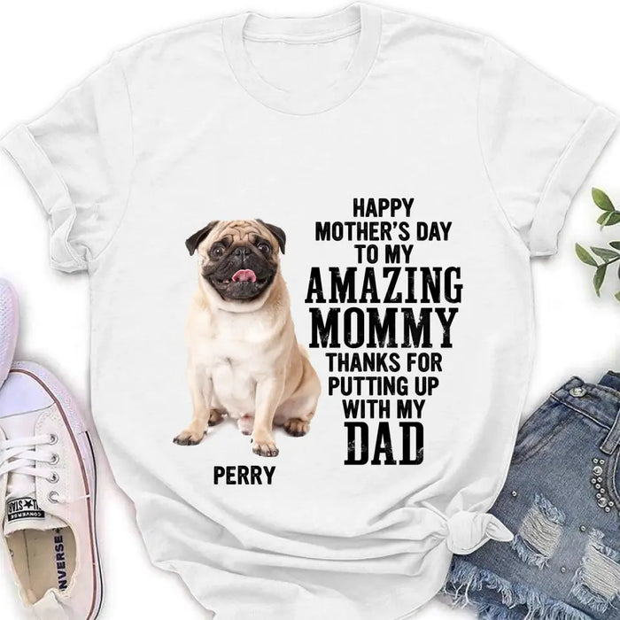 Custom Personalized Dog Mom T-Shirt/ Long Sleeve/ Sweatshirt/ Hoodie - Upload Photo - Mother's Day Gift Idea For Dog Lover - Happy Mother's Day To My Amazing Mommy