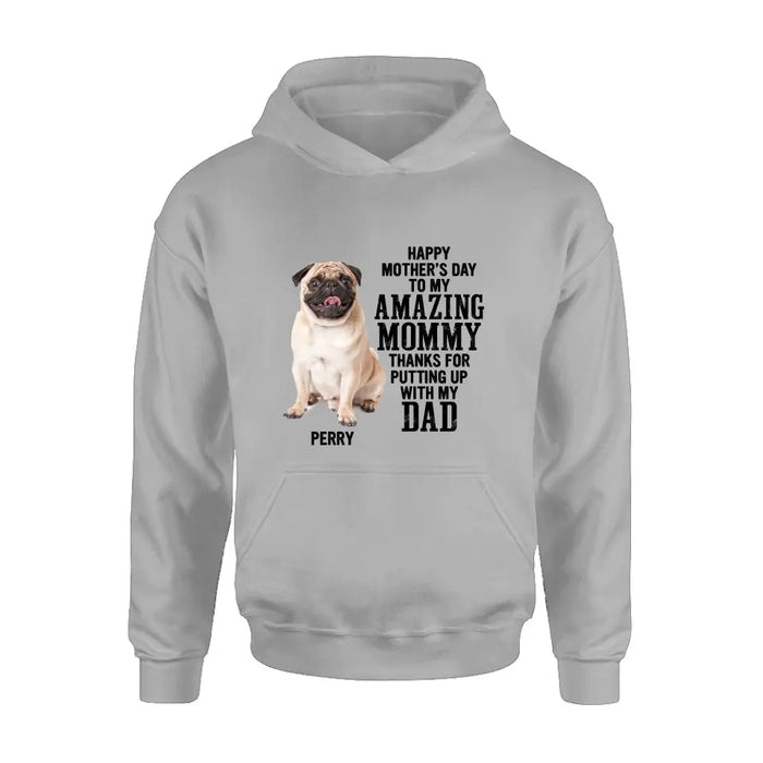 Custom Personalized Dog Mom T-Shirt/ Long Sleeve/ Sweatshirt/ Hoodie - Upload Photo - Mother's Day Gift Idea For Dog Lover - Happy Mother's Day To My Amazing Mommy