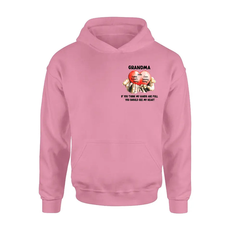 Personalized Grandma T-shirt/Hoodie - Gift Idea For Mother's Day/Grandma - Up to 7 Grandkids - If You Think My Hands Are Full You Should See My Heart